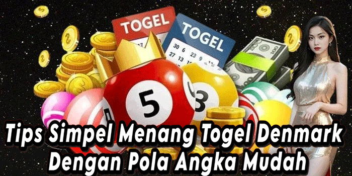 Tips Simpel Menang Togel Denmark Dengan Pola Angka Mudah